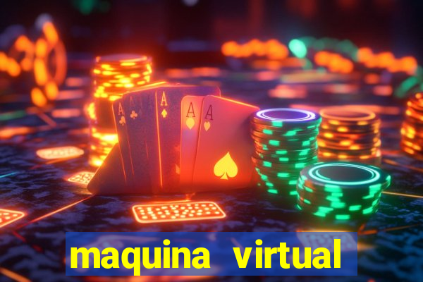 maquina virtual para jogar